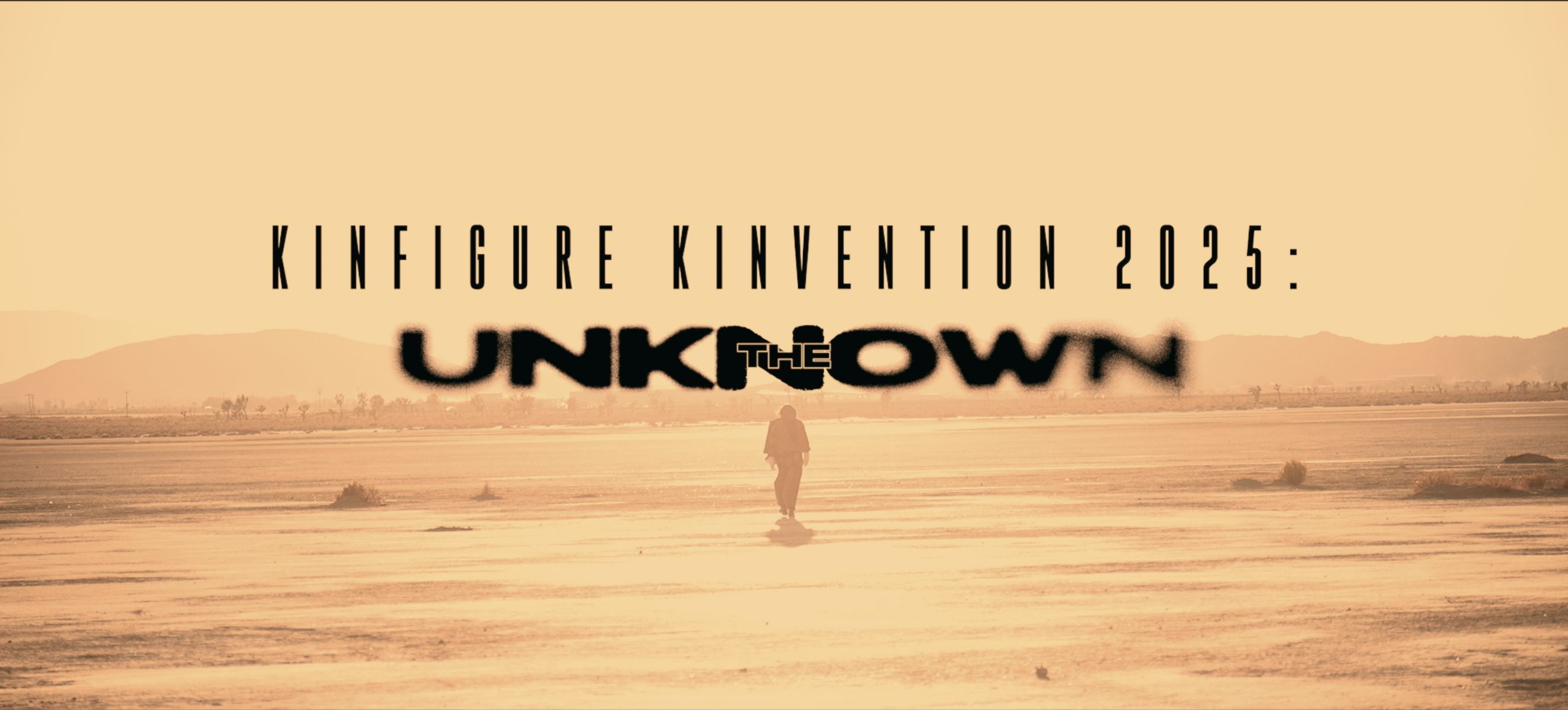 KinFigure Kinvention 2025: The Unknown